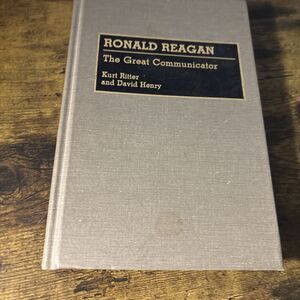 Ronald Reagan The Great Communicator 1992 Vintage Hardcover K Ritter D Henry